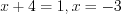 LaTeX formula: x+4=1, x=-3