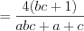 LaTeX formula: =\frac{4(bc+1)}{abc+a+c}