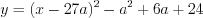 LaTeX formula: y=(x-27a)^{2}-a^{2}+6a+24