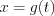 LaTeX formula: x=g(t)