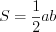 LaTeX formula: S=\frac{1}{2}ab