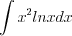 LaTeX formula: \int x^2lnxdx