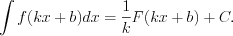 LaTeX formula: \int f(kx+b)dx=\frac{1}{k}F(kx+b)+C.