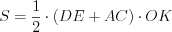 LaTeX formula: S=\frac{1}{2}\cdot \left ( DE+AC \right )\cdot OK