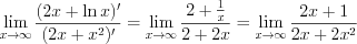 LaTeX formula: \lim_{x\rightarrow \infty }\frac{(2x+\ln x)'}{(2x+x^{2})'}=\lim_{x\rightarrow \infty }\frac{2+\frac{1}{x}}{2+2x}=\lim_{x\rightarrow \infty }\frac{2x+1}{2x+2x^{2}}