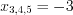 LaTeX formula: x_{3,4,5}=-3