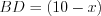 LaTeX formula: BD = (10-x)