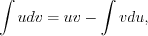 LaTeX formula: \int udv=uv-\int vdu,