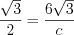 LaTeX formula: \frac{\sqrt{3}}{2}=\frac{6\sqrt{3}}{c}