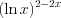 LaTeX formula: (\ln x)^{2-2x}