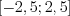 LaTeX formula: [-2,5;2,5]