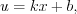 LaTeX formula: u=kx+b,