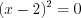 LaTeX formula: (x-2)^{2}=0