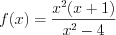 LaTeX formula: f(x)=\frac{x^{2}(x+1)}{x^{2}-4}