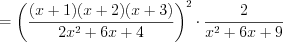LaTeX formula: =\left ( \frac{(x+1)(x+2)(x+3)}{2x^{2}+6x+4} \right )^{2}\cdot \frac{2}{x^{2}+6x+9}