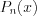 LaTeX formula: P_{n}(x)