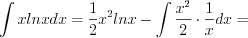 LaTeX formula: \int xlnxdx=\frac{1}{2}x^2lnx-\int \frac{x^2}{2}\cdot \frac{1}{x}dx=
