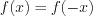LaTeX formula: f(x)=f(-x)
