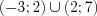 LaTeX formula: (-3;2)\cup (2;7)