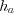 LaTeX formula: h_{a}