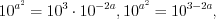 LaTeX formula: 10^{a^{2}}=10^3\cdot 10^{-2a},10^{a^{2}}=10^{3-2a},