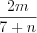 LaTeX formula: \frac{2m}{7+n}