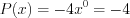 LaTeX formula: P(x)=-4x^0=-4
