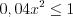 LaTeX formula: 0,04x^{2}\leq 1