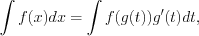 LaTeX formula: \int f(x)dx=\int f(g(t)) g{}'(t)dt,