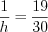 LaTeX formula: \frac{1}{h}=\frac{19}{30}