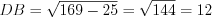 LaTeX formula: DB=\sqrt{169-25}=\sqrt{144}=12