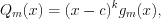 LaTeX formula: Q_{m}(x)=(x-c) ^k g _{m}(x),