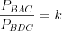 LaTeX formula: \frac{P_{BAC}}{P_{BDC}}=k