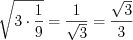 LaTeX formula: \sqrt{3\cdot \frac{1}{9}}=\frac{1}{\sqrt{3}}=\frac{\sqrt{3}}{3}