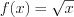 LaTeX formula: f(x)=\sqrt{x}