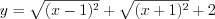 LaTeX formula: y=\sqrt{(x-1)^{2}}+\sqrt{(x+1)^{2}}+2