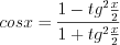 LaTeX formula: cosx=\frac{1-tg^2\frac{x}{2}}{1+tg^2\frac{x}{2}}