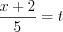 LaTeX formula: \frac{x+2}{5}=t