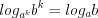 LaTeX formula: log_{a^{k}}b^k=log_{a}b