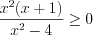 LaTeX formula: \frac{x^{2}(x+1)}{x^{2}-4}\geq 0