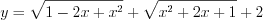 LaTeX formula: y=\sqrt{1-2x+x^{2}}+\sqrt{x^{2}+2x+1}+2