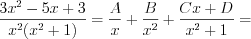 LaTeX formula: \frac{3x^2-5x+3}{x^2(x^2+1)}=\frac{A}{x}+\frac{B}{x^2}+\frac{Cx+D}{x^2+1}=