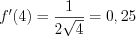 LaTeX formula: f'(4)=\frac{1}{2\sqrt{4}}=0,25
