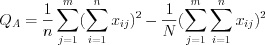 LaTeX formula: Q_A=\frac{1}{n}\sum_{j=1}^{m}(\sum_{i=1}^{n}x_{ij})^2-\frac{1}{N}(\sum_{j=1}^{m}\sum_{i=1}^{n}x_{ij})^2