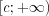 LaTeX formula: [c;+\infty )