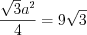 LaTeX formula: \frac{\sqrt{3}a^{2}}{4}=9\sqrt{3}