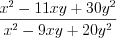 LaTeX formula: \frac{x^{2}-11xy+30y^{2}}{x^{2}-9xy+20y^{2}}