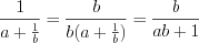 LaTeX formula: \frac{1}{a+\frac{1}{b}}=\frac{b}{b(a+\frac{1}{b})}=\frac{b}{ab+1}