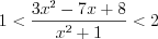 LaTeX formula: 1< \frac{3x^{2}-7x+8}{x^{2}+1}< 2