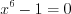 LaTeX formula: x^{6}-1=0